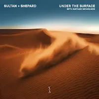 Sultan + Shepard — Under The Surface (Extended Mix) Ft Nathan Nicholson — обложка